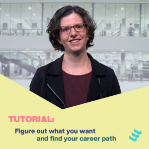 Tutorial: Figure out what you want and find your career path